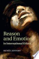 Reason and emotion in international ethics /
