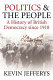 Politics and the people : a history of British democracy since 1918 /