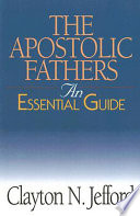 The Apostolic Fathers : an essential guide /