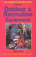 The complete buyer's guide to the best outdoor & recreation equipment /