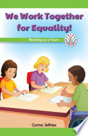 We work together for equality! : working as a team /