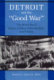 Detroit and the "Good War" : the World War II letters of Mayor Edward Jeffries and friends /