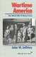 Wartime America : the World War II home front /