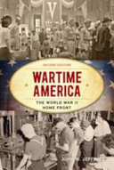 Wartime America : the World War II home front /