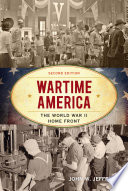 Wartime America : the World War II home front /