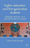 Higher education and first-generation students : cultivating community, voice, and place for the new majority /