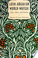 Latin-American women writers : class, race, and gender /