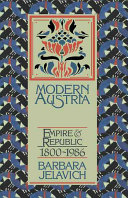 Modern Austria : empire and republic, 1815-1986 /