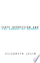 State repression and the labors of memory /