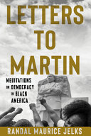 Letters to Martin : meditations on democracy in Black America /