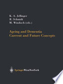 Ageing and Dementia Current and Future Concepts /