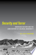 Security and terror : American culture and the long history of colonial modernity /
