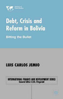 Debt, crisis and reform in Bolivia : biting the bullet /