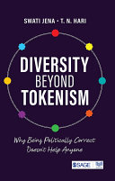 Diversity beyond tokenism : why being politically correct doesn't help anyone /