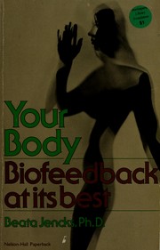 Your body--biofeedback at its best /