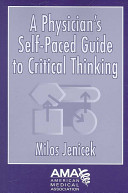 A physician's self-paced guide to critical thinking /