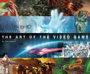 The art of the video game /