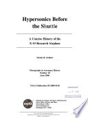 Hypersonics before the shuttle : a concise history of the X-15 research airplane /