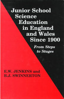 Junior school science education in England and Wales since 1900 : from steps to stages /