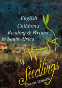 Seedlings : English children's reading & writers in South Africa /
