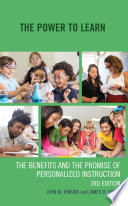 The power to learn : the benefits and the promise of personalized instruction /