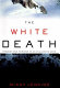 The white death : tragedy and heroism in an avalanche zone /