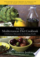 The new Mediterranean diet cookbook : a delicious alternative for lifelong health /