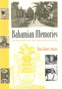 Bahamian memories : island voices of the twentieth century /