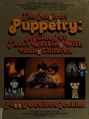 The magic of puppetry : a guide for those working with young children /