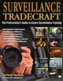 Surveillance tradecraft : the professional's guide to surveillance training /