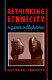Rethinking ethnicity : arguments and explorations /