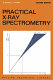 Practical X-ray spectrometry /