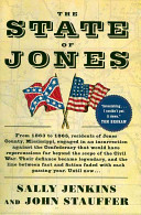The state of Jones : the small southern county that seceded from the Confederacy /