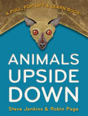 Animals upside down : a pull, pop, lift & learn book /