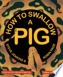 How to swallow a pig : step-by-step advice from the animal kingdom /