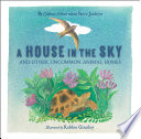 A house in the sky : and other uncommon animal homes /