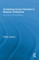 Contesting human remains in museum collections : the crisis of cultural authority /