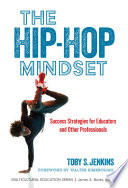 The hip-hop mindset : success strategies for educators and other professionals /