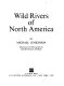 Wild rivers of North America /