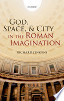 God, space, & city in the Roman imagination /