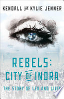 Rebels, city of Indra : the story of Lex and Livia /