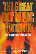 The great Olympic swindle : when the world wanted its games back /