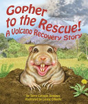 Gopher to the rescue! : a volcano recovery story /