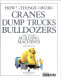 Cranes, dump trucks, bulldozers and other building machines /