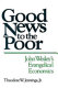 Good news to the poor : John Wesley's evangelical economics /