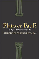 Plato or Paul? : the origins of Western homophobia /
