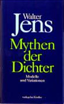 Mythen der Dichter : Modelle und Variationen : vier Diskurse /