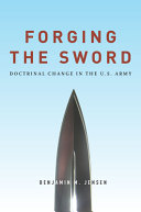 Forging the sword : doctrinal change in the U.S. Army /