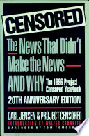 Censored : the news that didn't make the news--and why : the 1996 project censored yearbook /