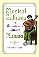 Musical cultures in seventeenth-century Russia /